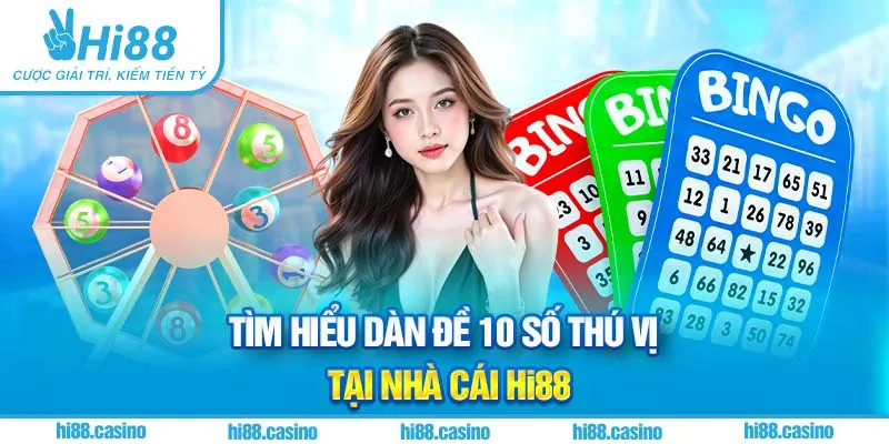 Tìm hiểu dàn lô 10 số thú vị tại nhà cái Hi88