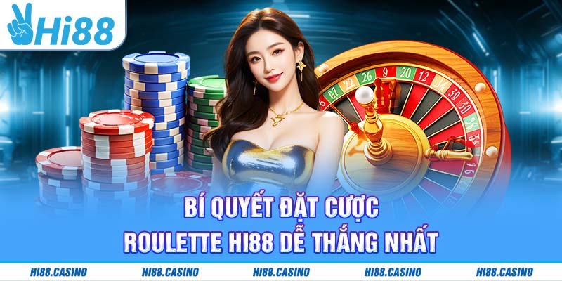 Bí quyết đặt cược Roulette Hi88 ít rủi ro, dễ thắng nhất